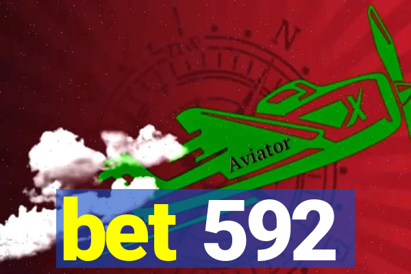 bet 592